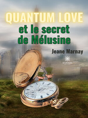 cover image of Quantum Love et le secret de Mélusine